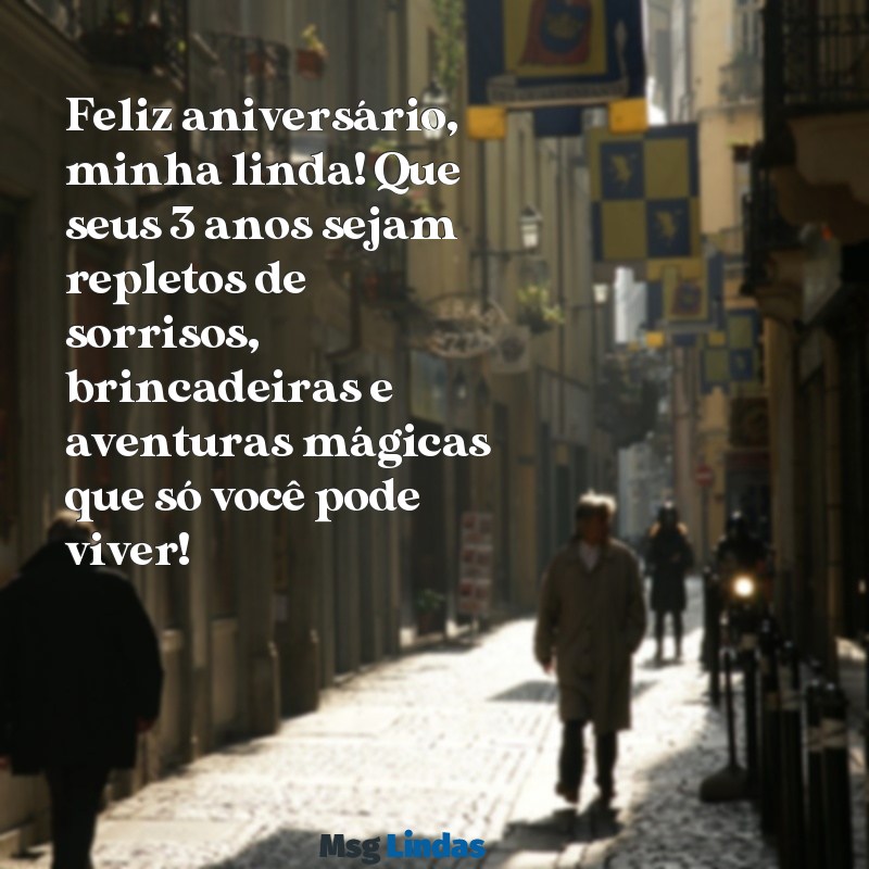 mensagens de aniversário para neta de 3 anos Feliz aniversário, minha linda! Que seus 3 anos sejam repletos de sorrisos, brincadeiras e aventuras mágicas que só você pode viver!