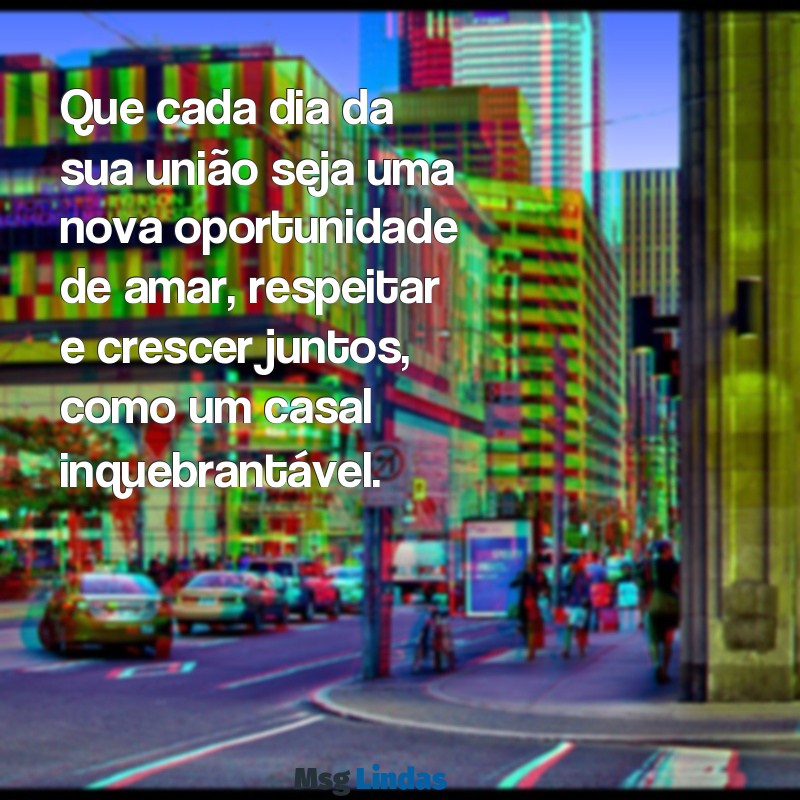 melhores votos de casamento Que cada dia da sua união seja uma nova oportunidade de amar, respeitar e crescer juntos, como um casal inquebrantável.