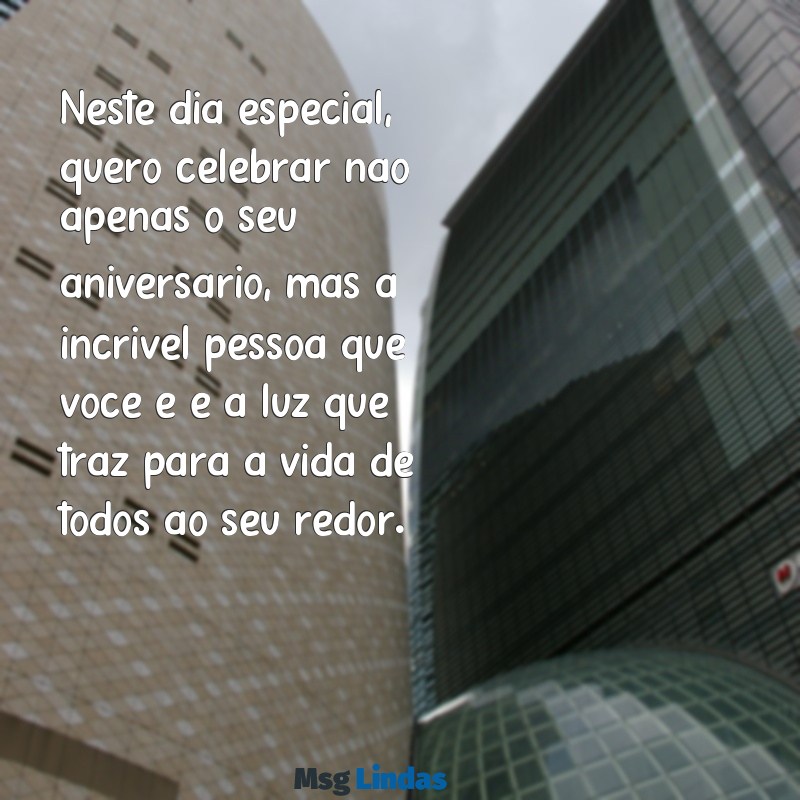 depoimento de feliz aniversário Neste dia especial, quero celebrar não apenas o seu aniversário, mas a incrível pessoa que você é e a luz que traz para a vida de todos ao seu redor.