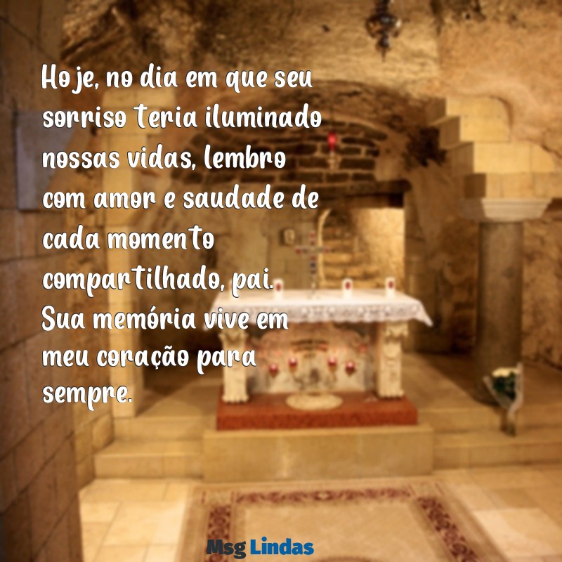 mensagens de aniversário de morte de pai Hoje, no dia em que seu sorriso teria iluminado nossas vidas, lembro com amor e saudade de cada momento compartilhado, pai. Sua memória vive em meu coração para sempre.