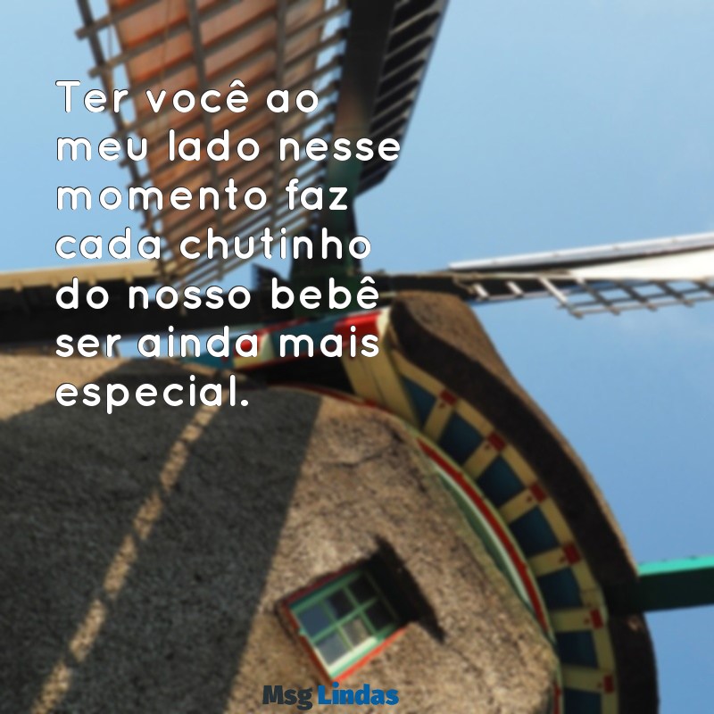 frases de grávida com o marido Ter você ao meu lado nesse momento faz cada chutinho do nosso bebê ser ainda mais especial.