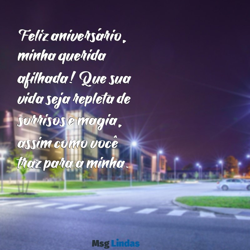 mensagens de aniversário da afilhada Feliz aniversário, minha querida afilhada! Que sua vida seja repleta de sorrisos e magia, assim como você traz para a minha.