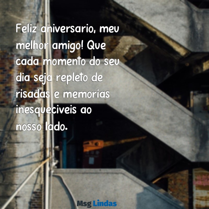 feliz aniversário best amigo Feliz aniversário, meu melhor amigo! Que cada momento do seu dia seja repleto de risadas e memórias inesquecíveis ao nosso lado.