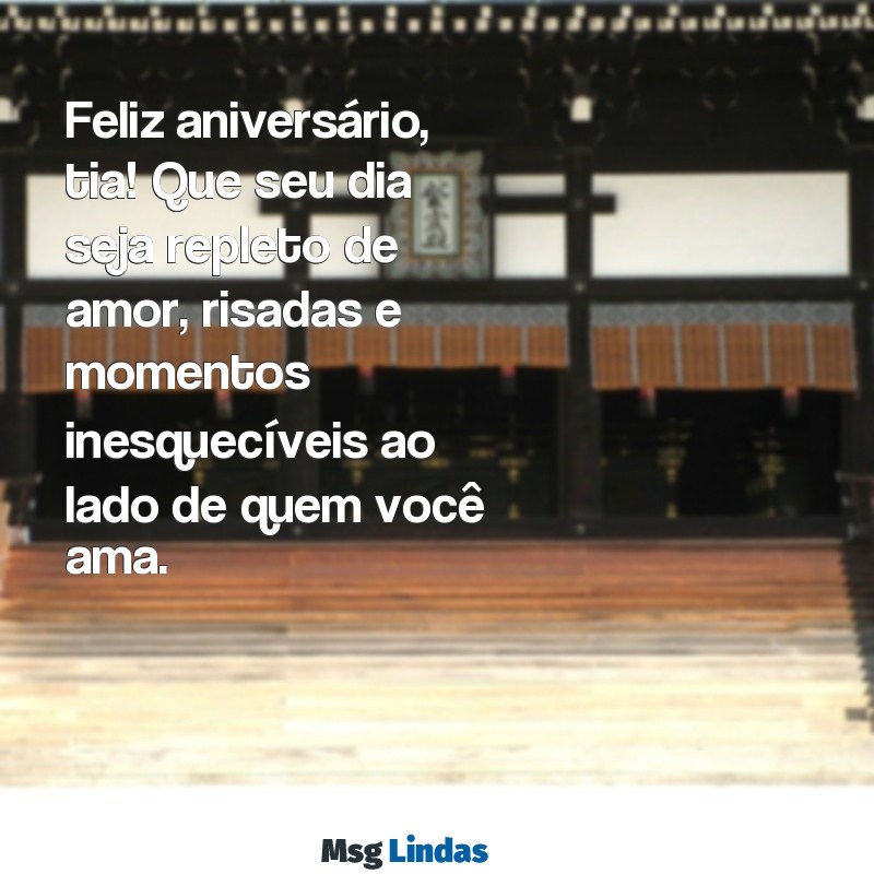 texto para aniversário de tia Feliz aniversário, tia! Que seu dia seja repleto de amor, risadas e momentos inesquecíveis ao lado de quem você ama.