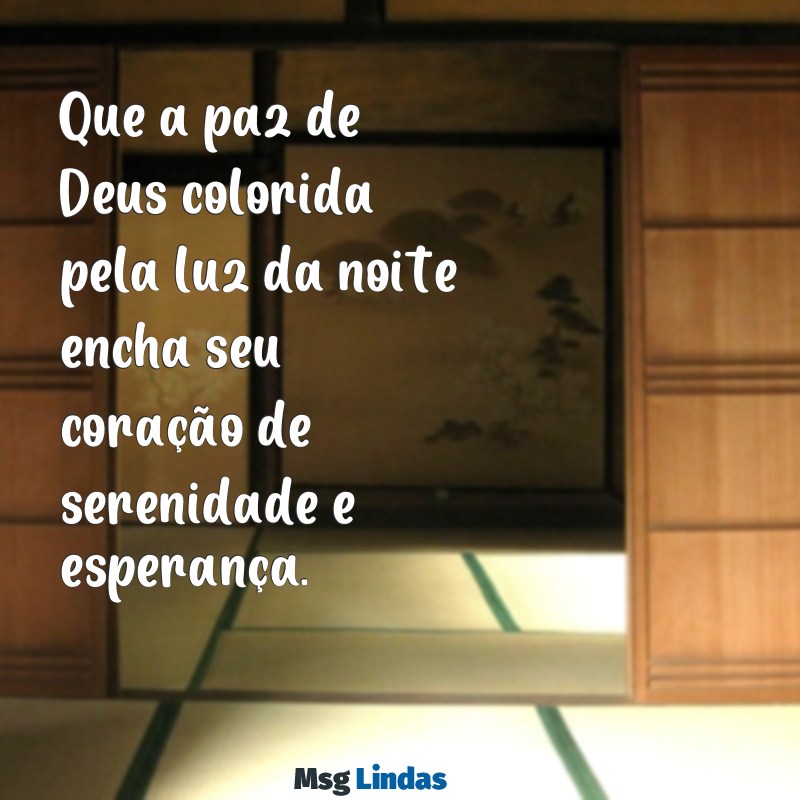 paz boa noite abençoada por deus Que a paz de Deus colorida pela luz da noite encha seu coração de serenidade e esperança.