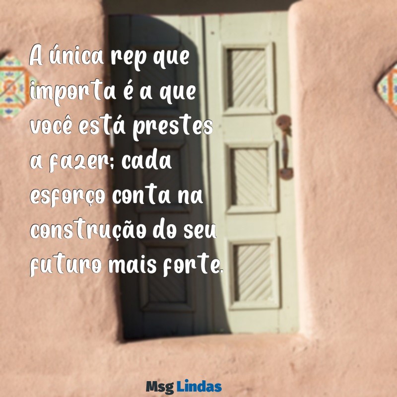 mensagens de motivação academia A única rep que importa é a que você está prestes a fazer; cada esforço conta na construção do seu futuro mais forte.