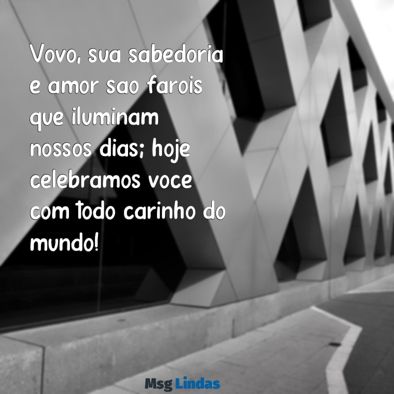 mensagens para o dia da vovó Vovó, sua sabedoria e amor são faróis que iluminam nossos dias; hoje celebramos você com todo carinho do mundo!