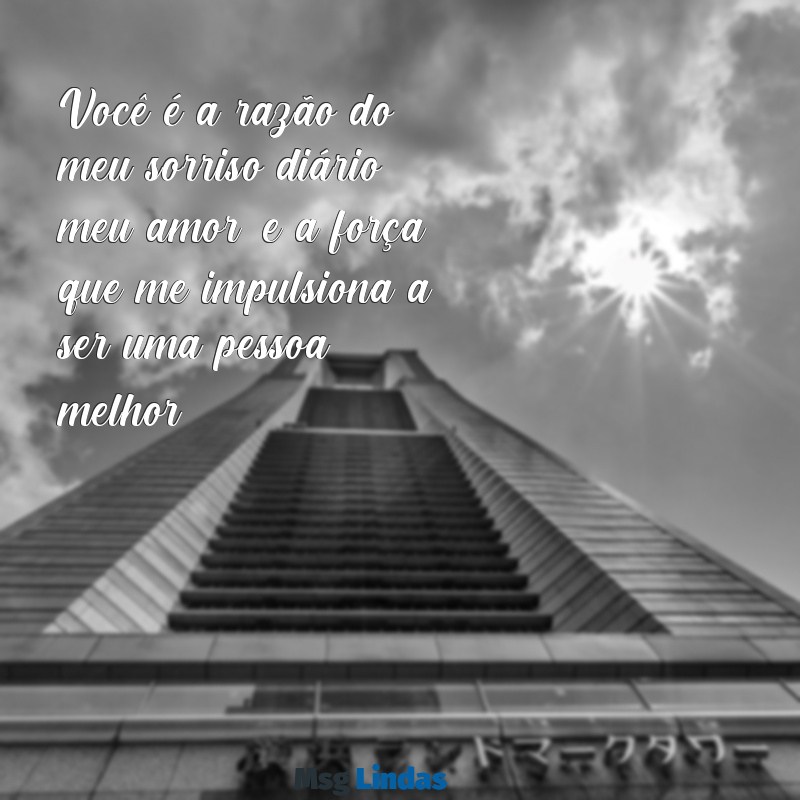 declaração para esposo Você é a razão do meu sorriso diário, meu amor, e a força que me impulsiona a ser uma pessoa melhor.