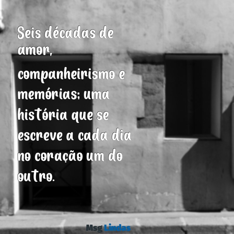 60 anos de casados mensagens Seis décadas de amor, companheirismo e memórias; uma história que se escreve a cada dia no coração um do outro.