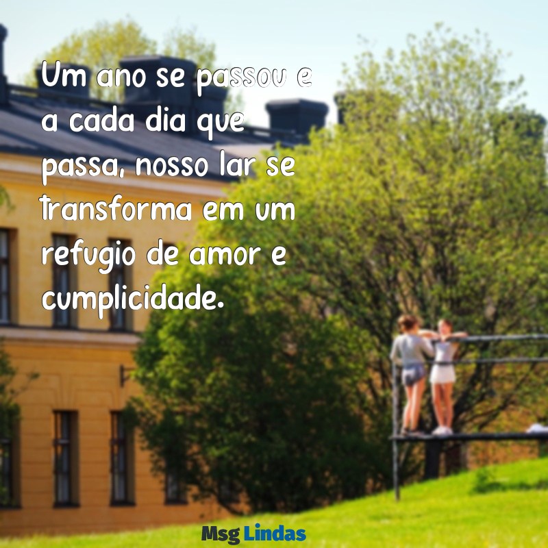 texto de 1 ano morando juntos Um ano se passou e a cada dia que passa, nosso lar se transforma em um refúgio de amor e cumplicidade.