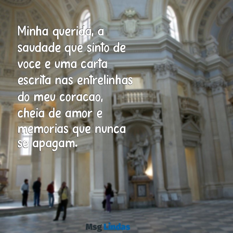 carta para filha aula da saudade Minha querida, a saudade que sinto de você é uma carta escrita nas entrelinhas do meu coração, cheia de amor e memórias que nunca se apagam.