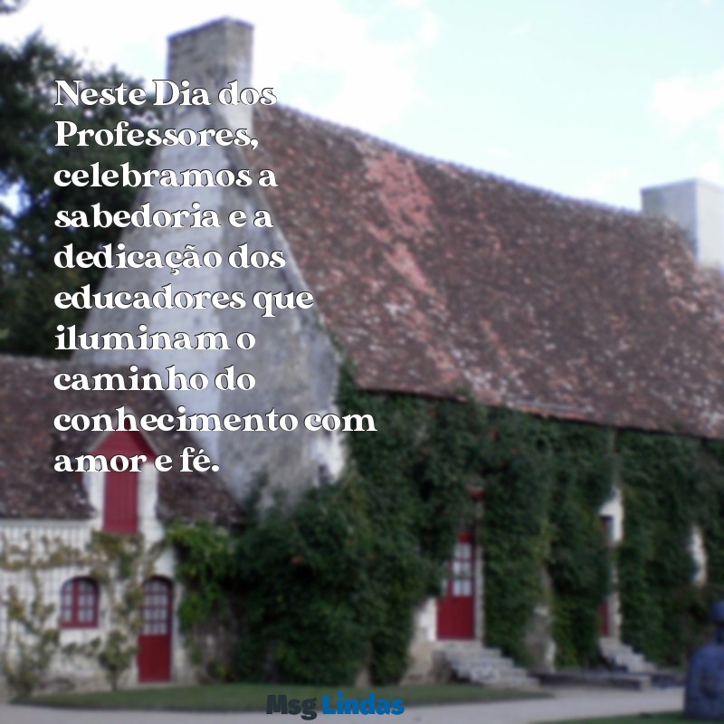 feliz dia dos professores evangelico Neste Dia dos Professores, celebramos a sabedoria e a dedicação dos educadores que iluminam o caminho do conhecimento com amor e fé.