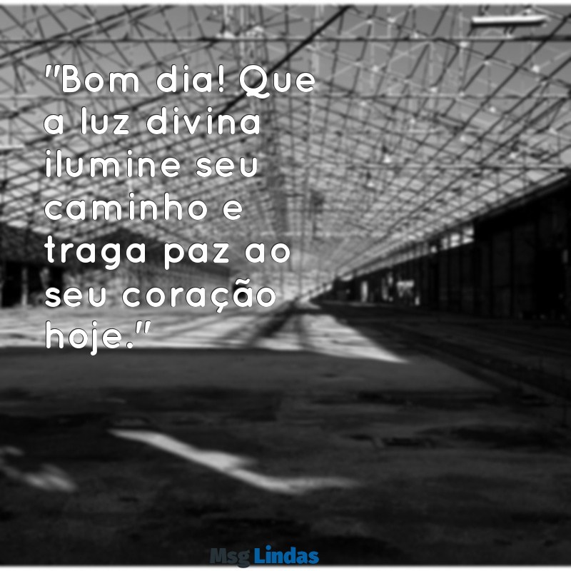 bom dia bíblica "Bom dia! Que a luz divina ilumine seu caminho e traga paz ao seu coração hoje."