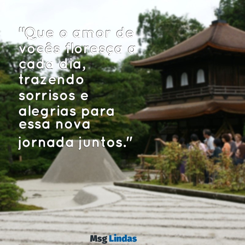 mensagens para noiva que vai casar "Que o amor de vocês floresça a cada dia, trazendo sorrisos e alegrias para essa nova jornada juntos."