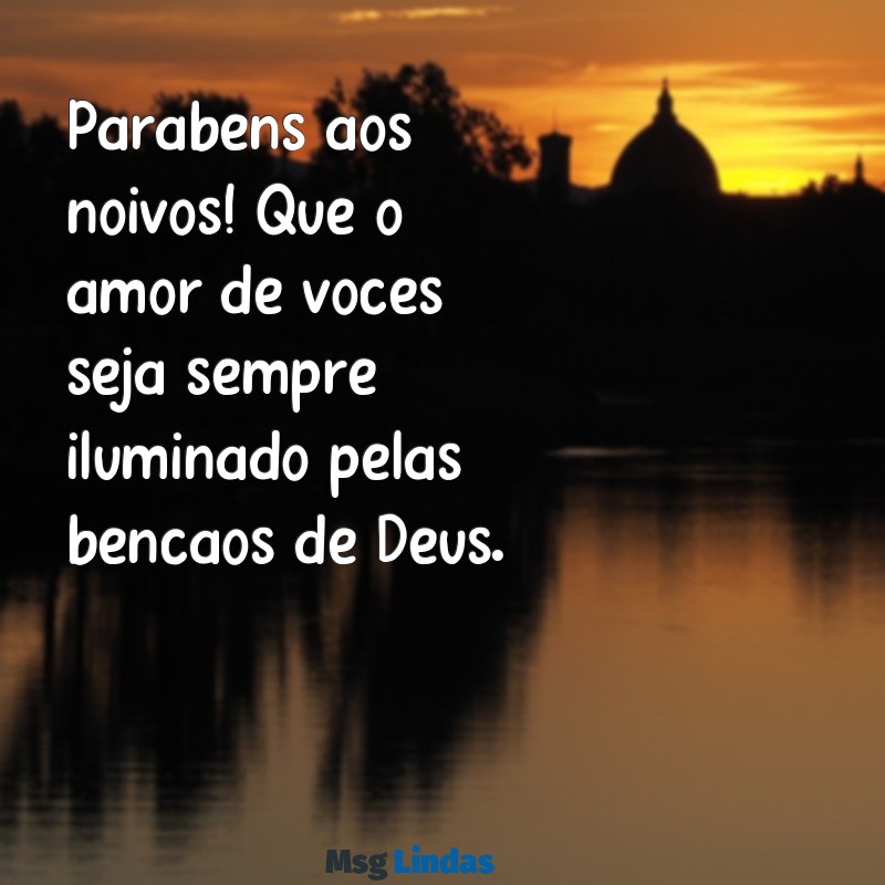 parabens aos noivos que deus abençoe Parabéns aos noivos! Que o amor de vocês seja sempre iluminado pelas bênçãos de Deus.