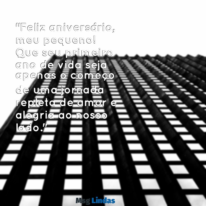 mensagens de aniversário para neto de 1 ano "Feliz aniversário, meu pequeno! Que seu primeiro ano de vida seja apenas o começo de uma jornada repleta de amor e alegria ao nosso lado."