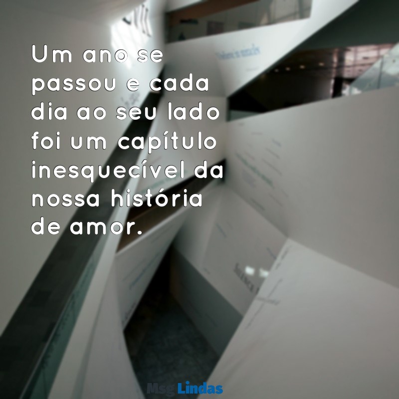 texto 1 ano de casados Um ano se passou e cada dia ao seu lado foi um capítulo inesquecível da nossa história de amor.