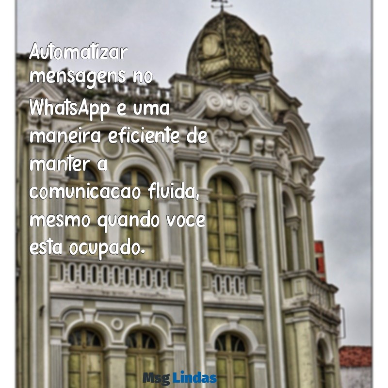 como colocar mensagens no whatsapp automatica Automatizar mensagens no WhatsApp é uma maneira eficiente de manter a comunicação fluida, mesmo quando você está ocupado.