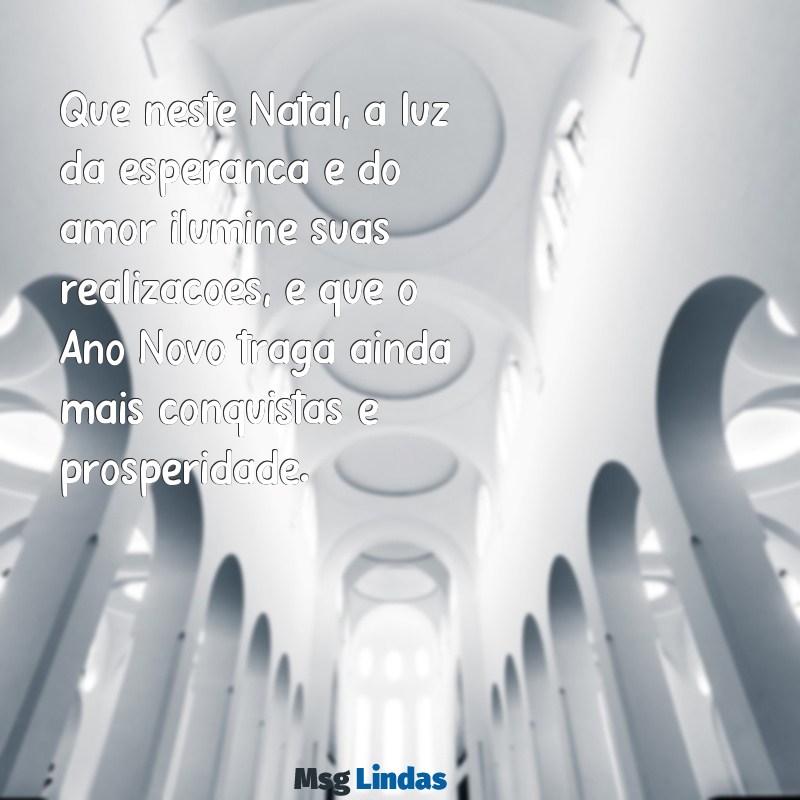 mensagens de feliz natal e prospero ano novo para clientes Que neste Natal, a luz da esperança e do amor ilumine suas realizações, e que o Ano Novo traga ainda mais conquistas e prosperidade.