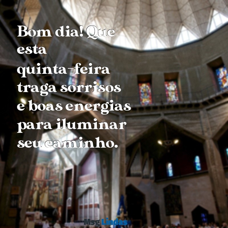 bom dia feliz quinta Bom dia! Que esta quinta-feira traga sorrisos e boas energias para iluminar seu caminho.