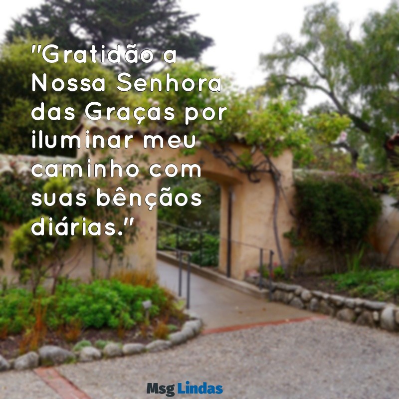 mensagens de agradecimento a nossa senhora das graças "Gratidão a Nossa Senhora das Graças por iluminar meu caminho com suas bênçãos diárias."