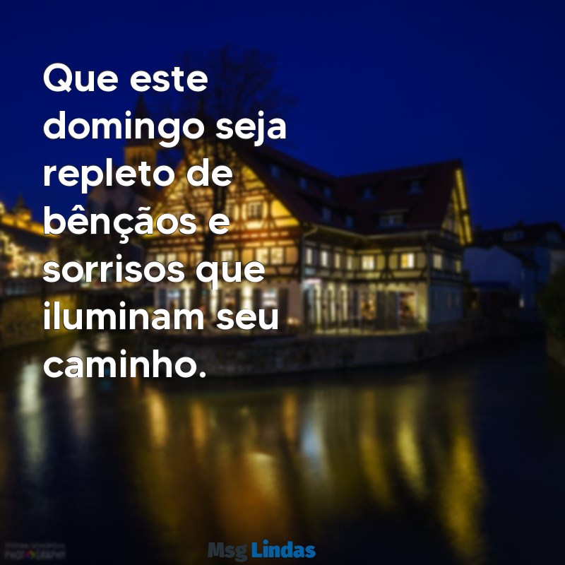 abençoado feliz domingo Que este domingo seja repleto de bênçãos e sorrisos que iluminam seu caminho.