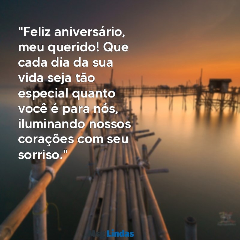 mensagens de aniversário para um filho querido "Feliz aniversário, meu querido! Que cada dia da sua vida seja tão especial quanto você é para nós, iluminando nossos corações com seu sorriso."