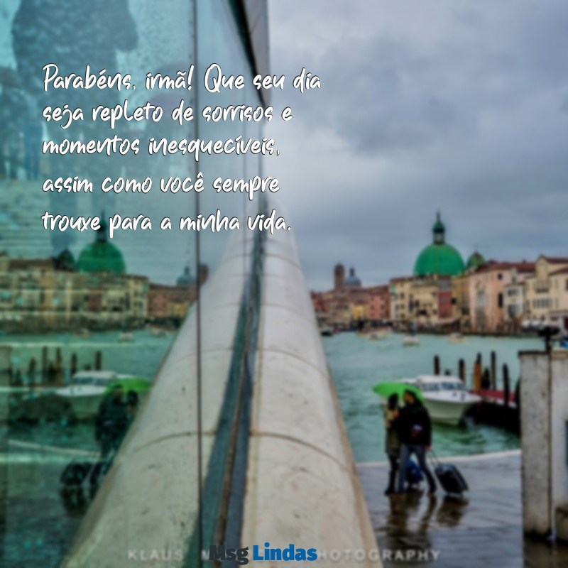 feliz aniversario para minha irmã mais velha Parabéns, irmã! Que seu dia seja repleto de sorrisos e momentos inesquecíveis, assim como você sempre trouxe para a minha vida.