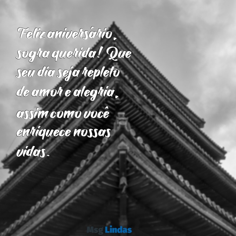 texto de aniversário pra sogra Feliz aniversário, sogra querida! Que seu dia seja repleto de amor e alegria, assim como você enriquece nossas vidas.