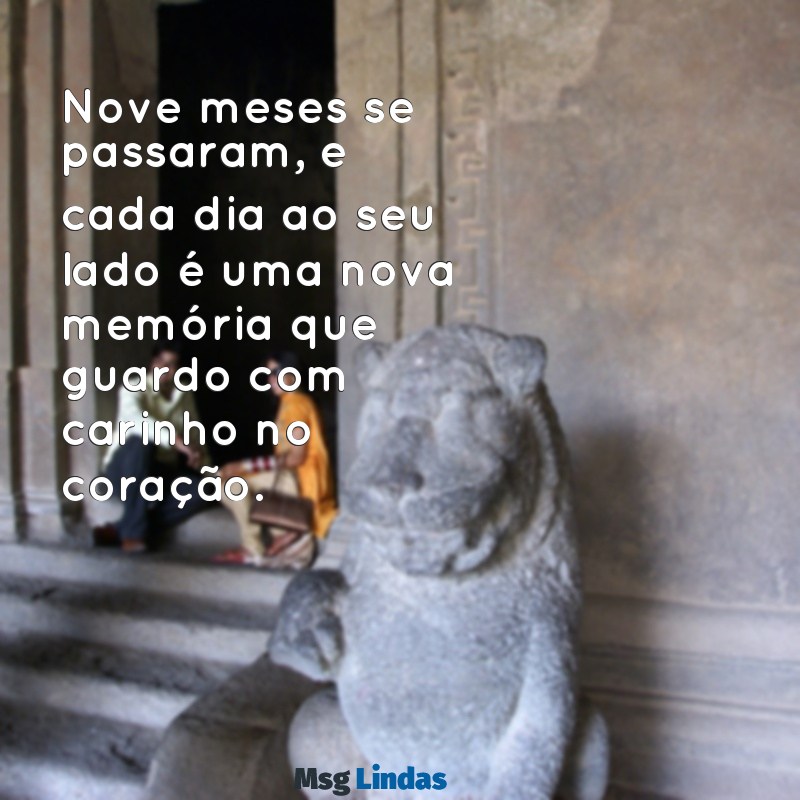 9 mês de namoro Nove meses se passaram, e cada dia ao seu lado é uma nova memória que guardo com carinho no coração.