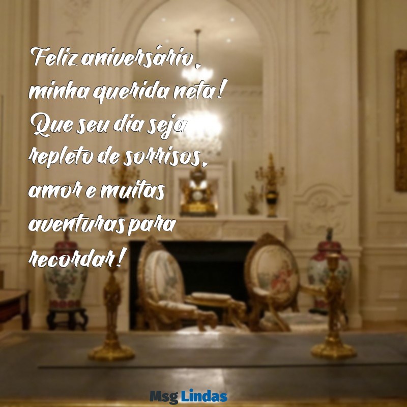 mensagens aniversario neta Feliz aniversário, minha querida neta! Que seu dia seja repleto de sorrisos, amor e muitas aventuras para recordar!