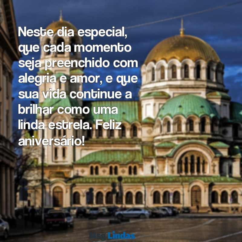 mensagens e imagem de feliz aniversário Neste dia especial, que cada momento seja preenchido com alegria e amor, e que sua vida continue a brilhar como uma linda estrela. Feliz aniversário!