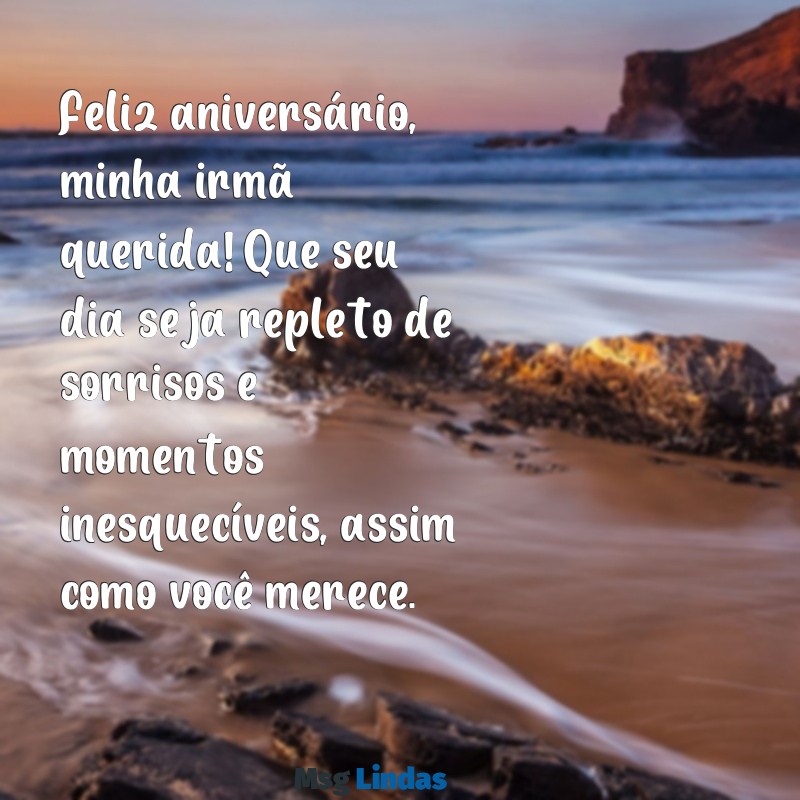 texto para irmã de aniversário Feliz aniversário, minha irmã querida! Que seu dia seja repleto de sorrisos e momentos inesquecíveis, assim como você merece.