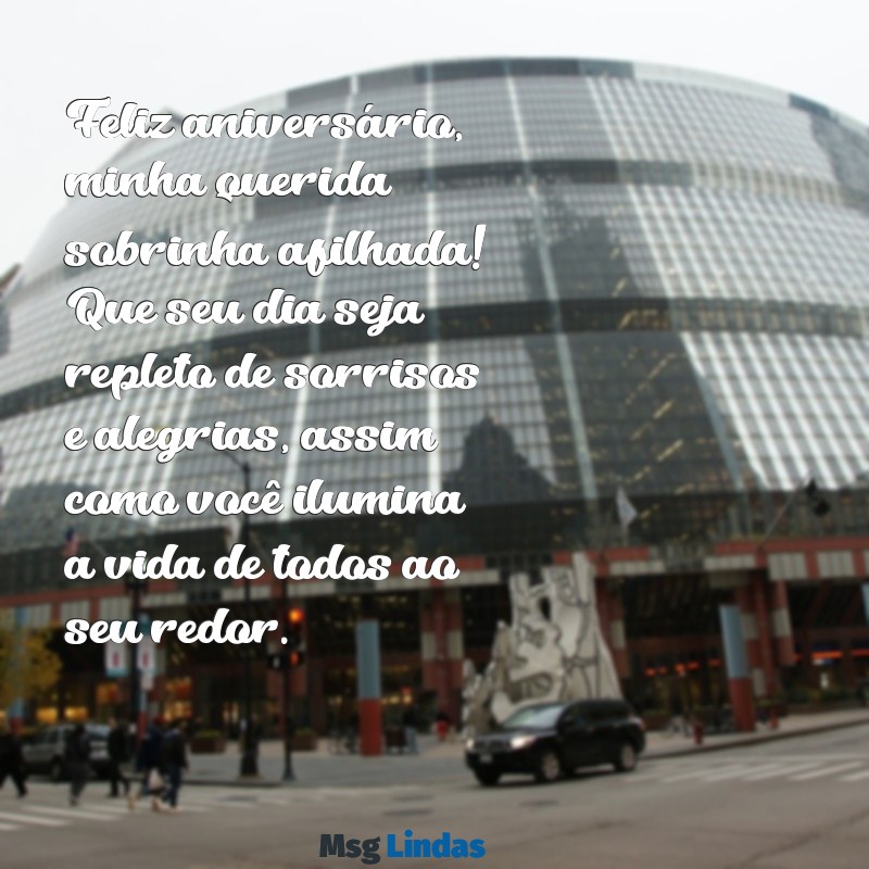 mensagens de aniversário para uma sobrinha afilhada Feliz aniversário, minha querida sobrinha afilhada! Que seu dia seja repleto de sorrisos e alegrias, assim como você ilumina a vida de todos ao seu redor.