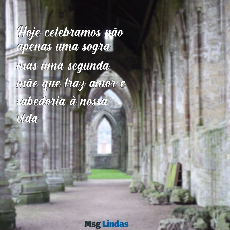 feliz dia das mãe sogra Hoje celebramos não apenas uma sogra, mas uma segunda mãe que traz amor e sabedoria à nossa vida.