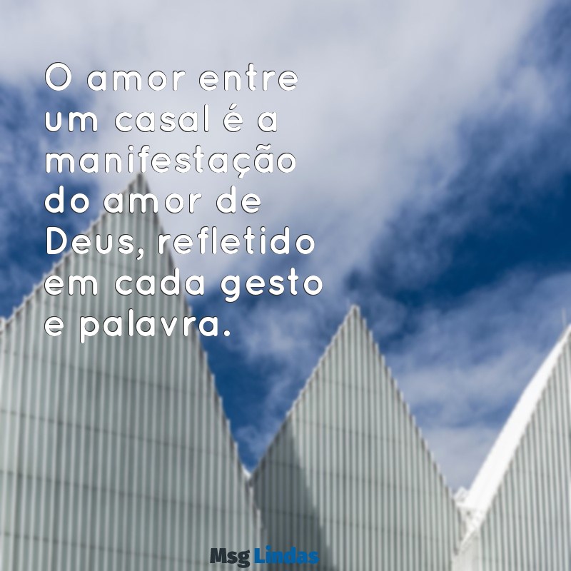 mensagens bíblica para casal ecc O amor entre um casal é a manifestação do amor de Deus, refletido em cada gesto e palavra.